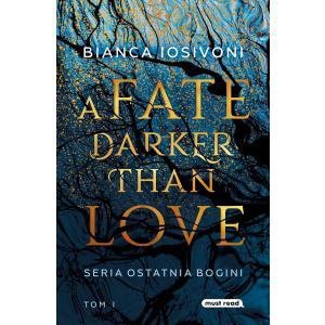 A Fate Darker Than Love. Ostatnia bogini. Tom 1
