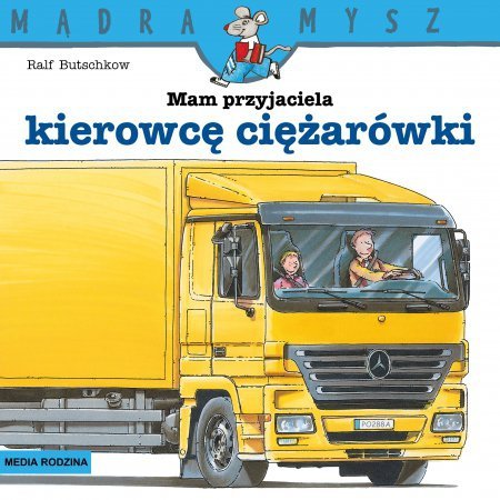 Mądra Mysz. Mam przyjaciela kierowcę ciężarówki. Wydanie 2022
