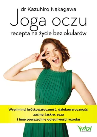 Joga oczu. Recepta na życie bez okularów