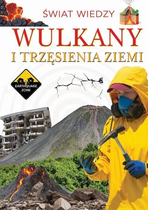 Świat wiedzy. Wulkany i trzęsienia ziemi