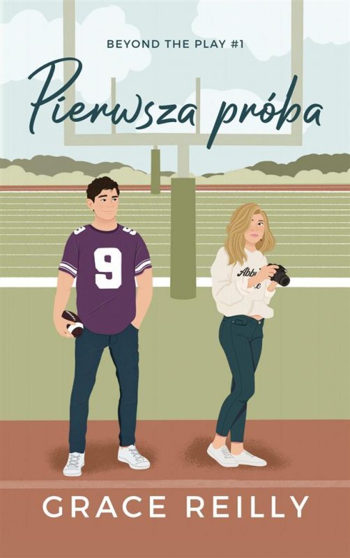 Pierwsza próba. Beyond The Play. Tom 1