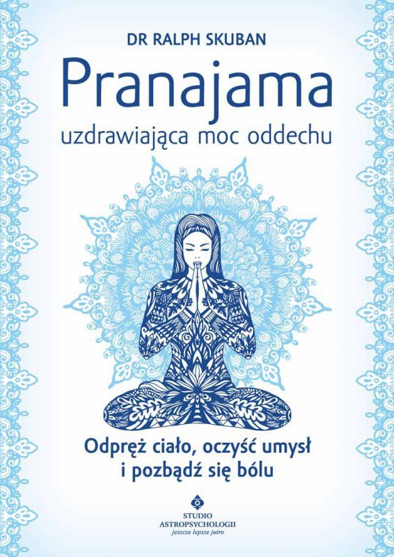 Pranajama. Uzdrawiająca moc oddechu
