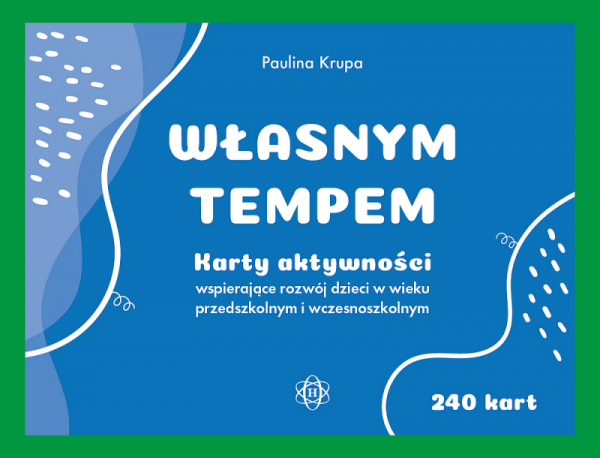Własnym tempem. Karty aktywności wspierające rozwój dzieci w wieku przedszkolnym i wczesnoszkolnym