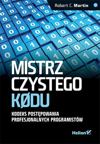 Mistrz czystego kodu. Kodeks postępowania profesjonalnych programistów