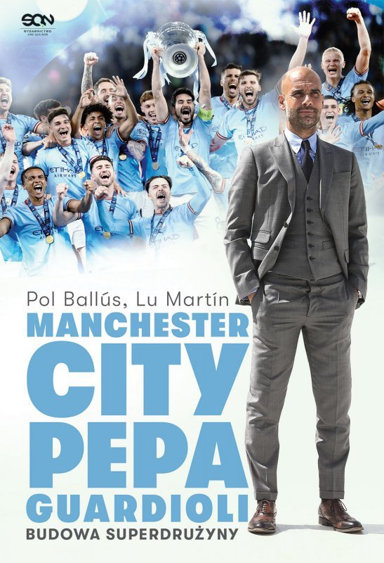 Manchester City Pepa Guardioli. Budowa superdrużyny.