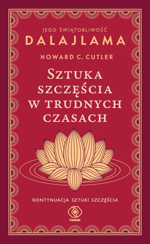 Sztuka szczęścia w trudnych czasach. Dalajlama