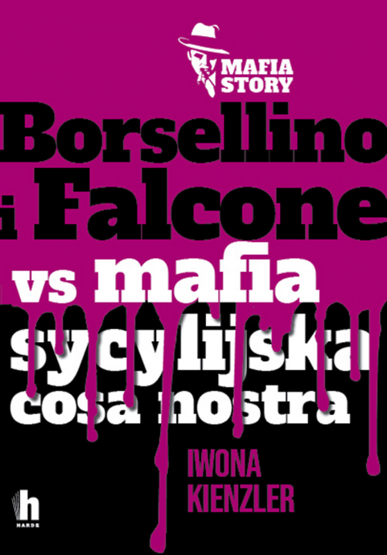 Borsellino i Falcone versus mafia sycylijska cosa nostra. Mafia story