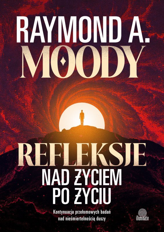 Refleksje nad życiem po życiu. Kontynuacja przełomowych badań nad nieśmiertelnością duszy