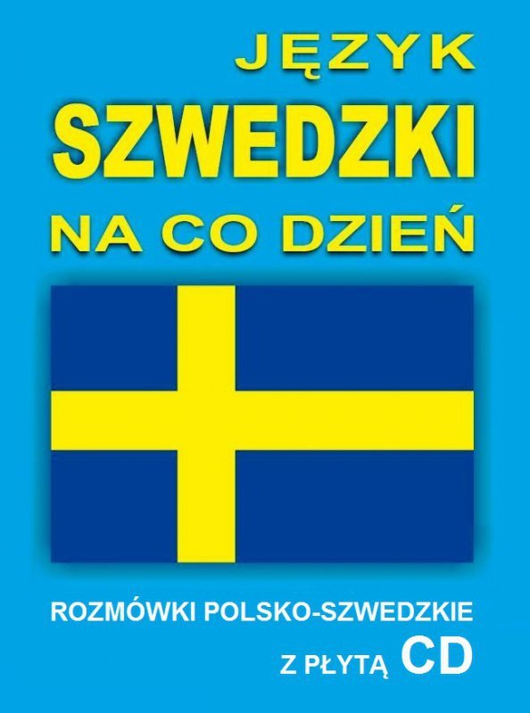 Język szwedzki na co dzień. Rozmówki polsko-szwedzkie + CD