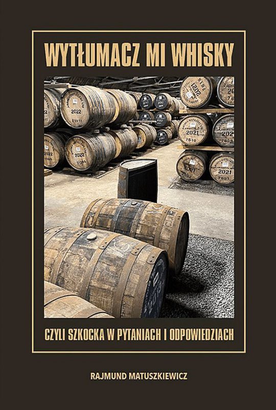 Wytłumacz mi whisky czyli szkocka w pytaniach i odpowiedziach