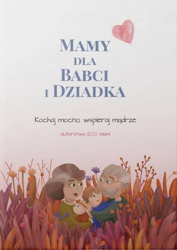 Mamy dla Babci i Dziadka. Kochaj mocno, wspieraj mądrze