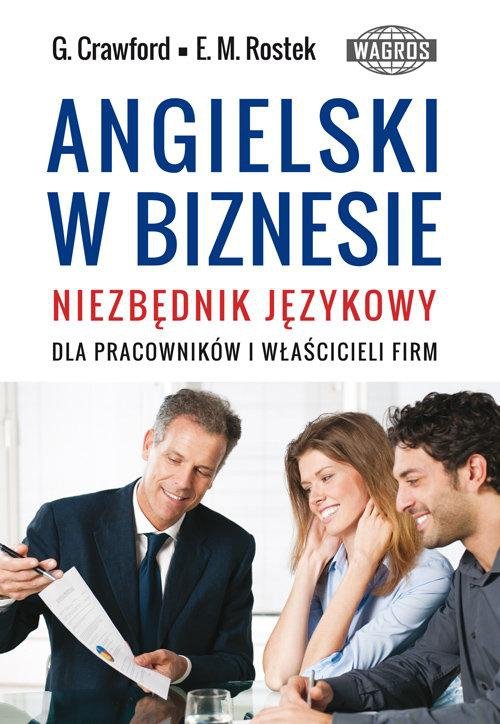 Angielski w biznesie. Niezbędnik językowy dla pracowników i właścicieli firm 