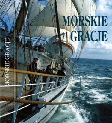 Morskie Gracje czyli historia trzech szkolnych żaglowców w fotografii 