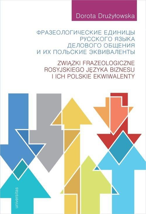 Związki frazeologiczne rosyjskiego języka biznesu i ich polskie ekwiwalenty (EBOOK PDF)