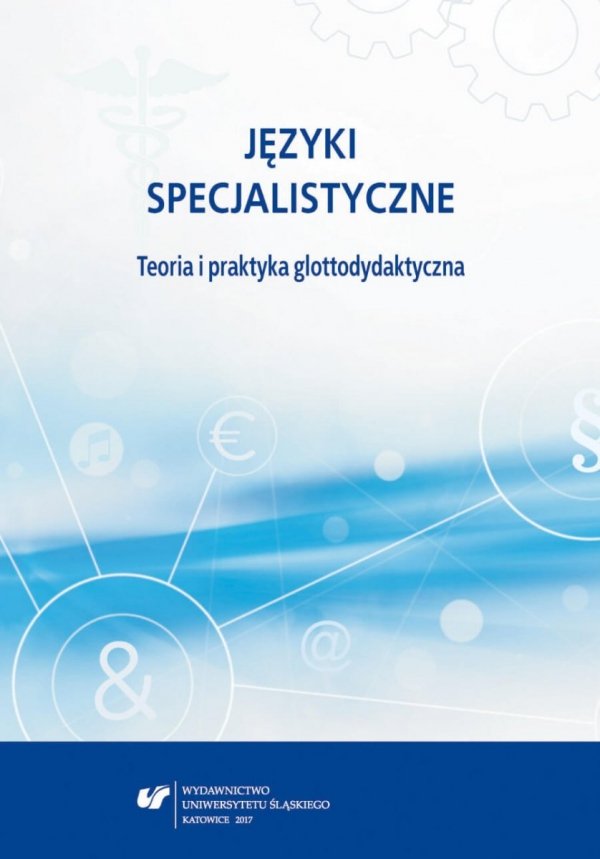 Języki specjalistyczne. Teoria i praktyka glottodydaktyczna
