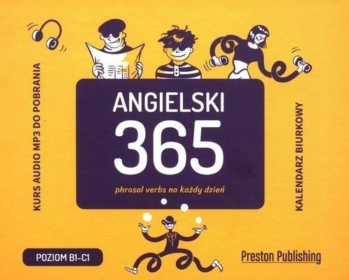 Angielski 365. Phrasal verbs na każdy dzień (kalendarz) B1-C1