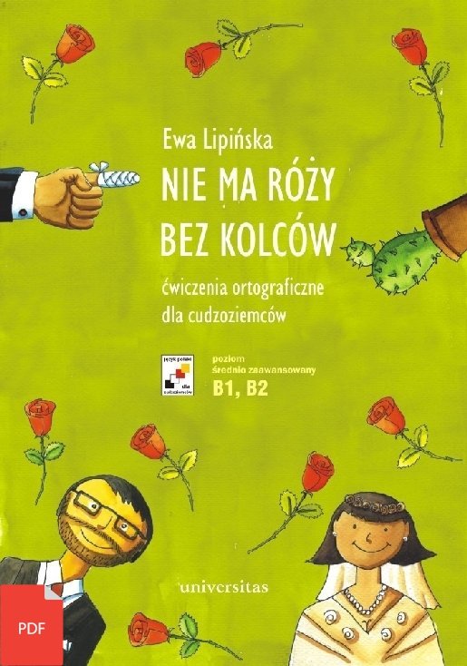 Nie ma róży bez kolców. Ćwiczenia ortograficzne dla cudzoziemców (B1-B2) EBOOK PDF
