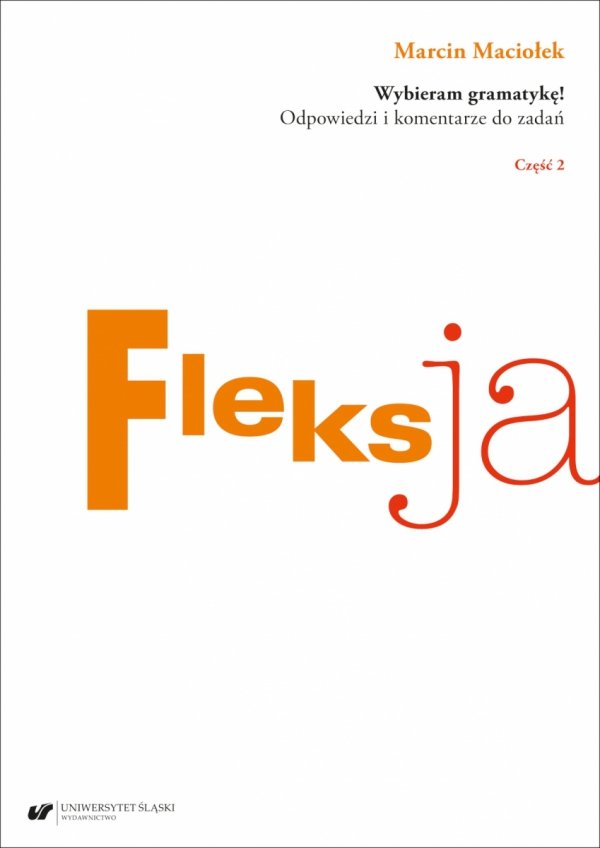 Wybieram gramatykę! Odpowiedzi i komentarze do zadań. Cz. 2: Fleksja (EBOOK PDF)