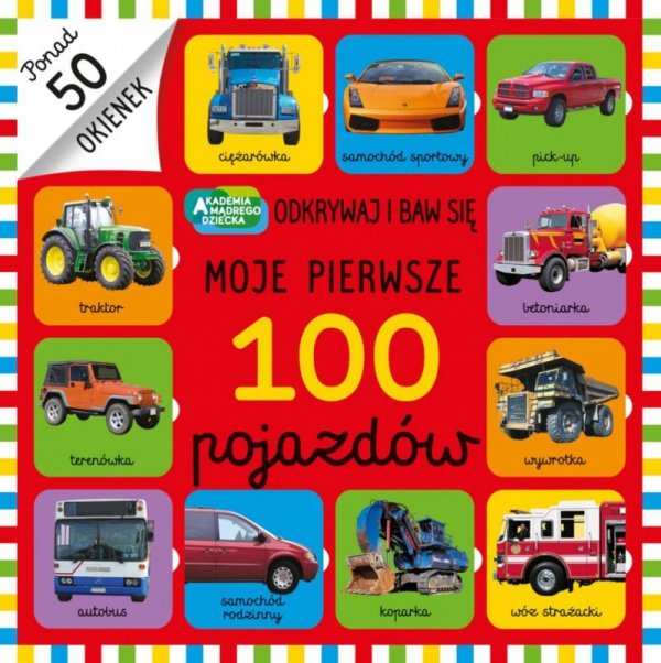 Harper Collins Książeczka Akademia Mądrego Dziecka Moje pierwsze 100 pojazdów