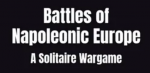 Battles of Napoleonic Europe: A Solitaire Wargame