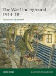 ELITE 256 The War Underground 1914-18: Tactics and Equipment