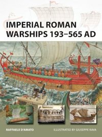 NEW VANGUARD 244 Imperial Roman Warships 193–565 AD 