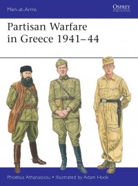 MEN-AT-ARMS 562 Partisan Warfare in Greece 1941–44 