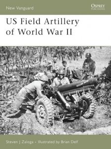 NEW VANGUARD 131 US Field Artillery of World War II