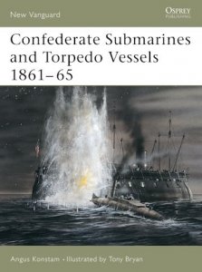 NEW VANGUARD 103 Confederate Submarines and Torpedo Vessels 1861–65
