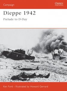 CAMPAIGN 127 Dieppe 1942