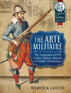 The Arte Militaire: The Application of 17th Century Military Manuals to Conflict Archaeology 