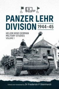 Panzer Lehr Division 1944-45 Vol. 1: Helion WWII German Military Studies