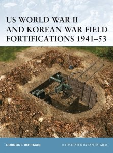 FORTRESS 029 US World War II and Korean War Field Fortifications 1941-53