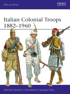 MEN-AT-ARMS 544 Italian Colonial Troops 1882–1960