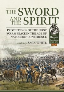 The Sword and the Spirit: Proceedings of the first 'War & Peace in the Age of Napoleon' Conference