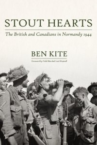 Stout Hearts: The British and Canadians in Normandy 1944