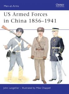 MEN-AT-ARMS 455 US Armed Forces in China 1856–1941