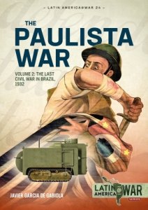 The Paulista War Vol. 2: The Last Civil War in Brazil, 1932