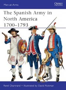 MEN-AT-ARMS 475 The Spanish Army in North America 1700–1793