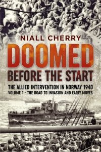 Doomed Before the Start the Allied Intervention in Norway 1940 Volume 1