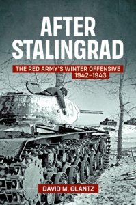 AFTER STALINGRAD - The Red Army's Winter Offensive 1942-1943 