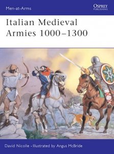 MEN-AT-ARMS 376 Italian Medieval Armies 1000-1300