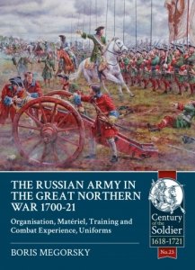 The Russian Army in the Great Northern War 1700-21 