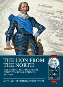 THE LION FROM THE NORTH THE SWEDISH ARMY DURING THE THIRTY YEARS WAR VOLUME 2