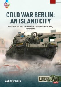 Cold War Berlin: an Island City Volume 4