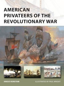 NEW VANGUARD 279 American Privateers of the Revolutionary War