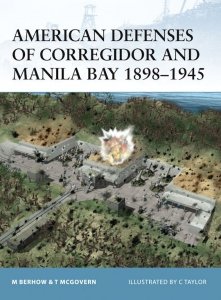 FORTRESS 004 American Defenses of Corregidor and Manila Bay 1898-1945