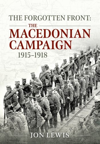 The Forgotten Front. The Macedonian Campaign 1915–1918