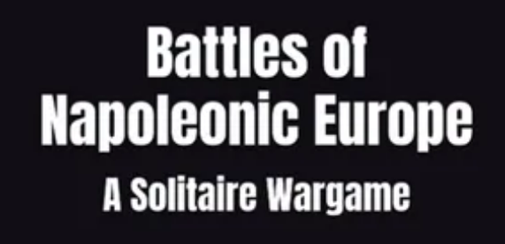 Battles of Napoleonic Europe: A Solitaire Wargame