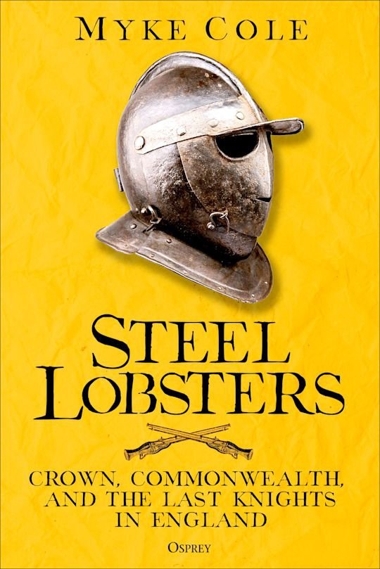 Steel Lobsters. Crown, Commonwealth, and the Last Knights in England